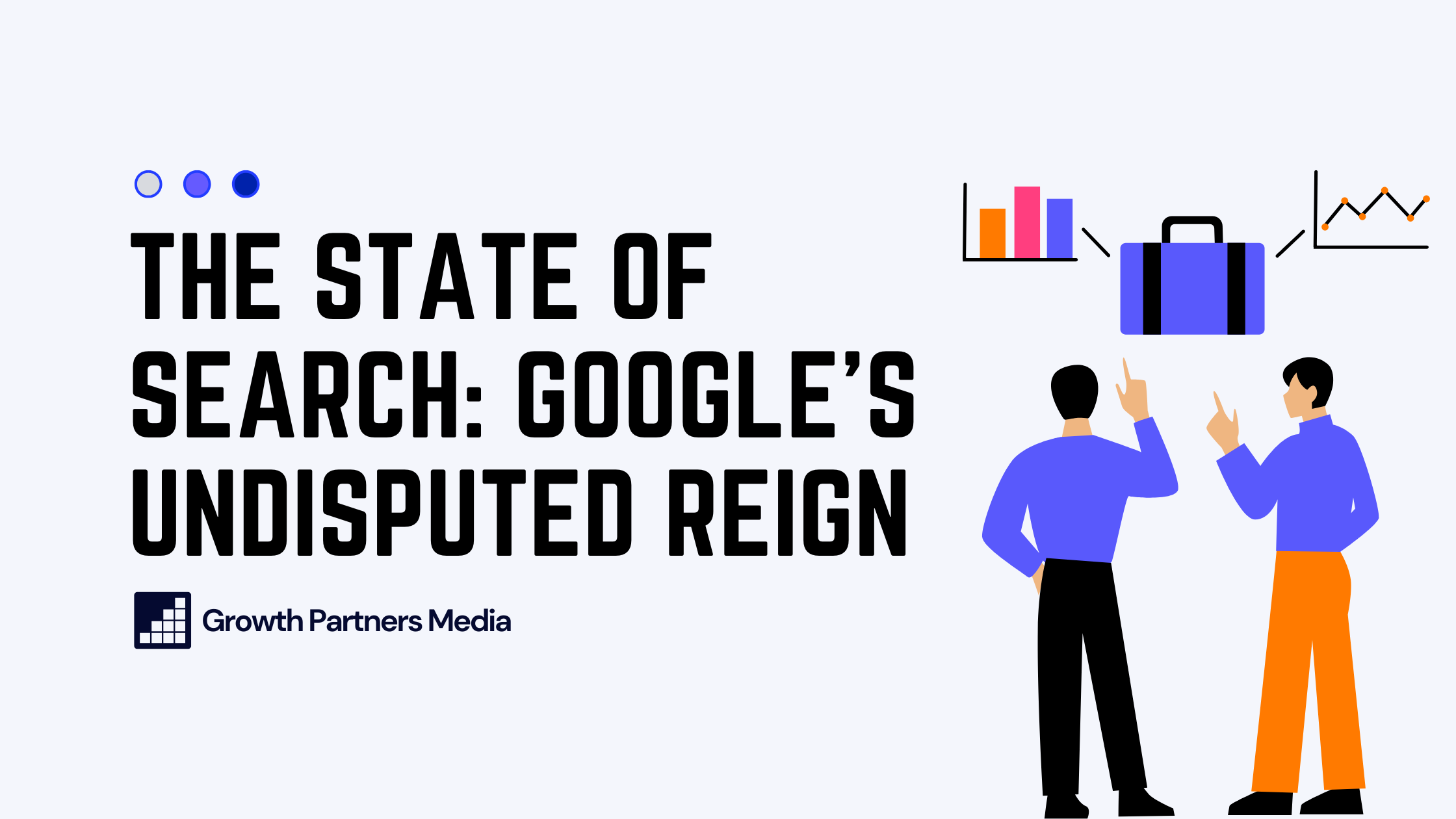 The State of Search_ Google's Undisputed Reign